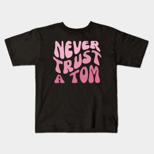 Never Trust a Tom Team Ariana Vanderpump Rules Kids T-Shirt